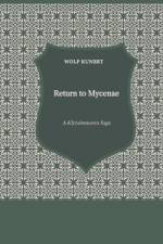 Return to Mycenae - A Clytaimnestra-Saga af Wolf Kunert