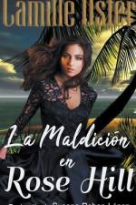 La maldición en Rose Hill af Camille Oster