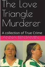 The Love Triangle Murderer af Anna Benjamin
