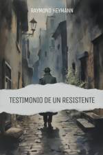 Testimonio de un Resistente af Raymond Heymann