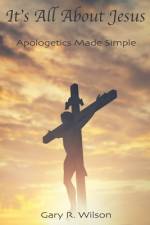 It's All About Jesus af Gary R Wilson