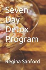 Seven Day Detox Program af Regina N Sanford