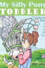 My Silly Pony Toddler Coloring Book af Ellen Sallas