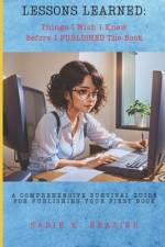Things I Wish I Knew Before I Published The Book af Sadie K Frazier