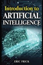Introduction to Artificial Intelligence af Eric Frick