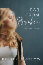 Far From Broken af Kelsey Bigelow
