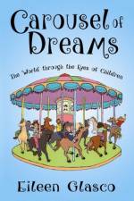 Carousel of Dreams af Eileen Glasco