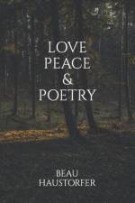 Love, Peace & Poetry af Beau Haustorfer