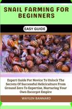 Snail Farming for Beginners Easy Guide af Waylen Bannard