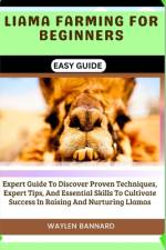 Liama Farming for Beginners Easy Guide af Waylen Bannard