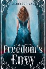 Freedom's Envy af Madelyn Ryan