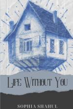 Life Without You af Sophia Shahul
