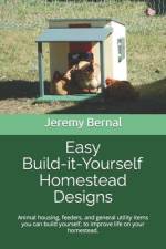 Easy Build-it-Yourself Homestead Designs (color edition) af Jeremy Bernal