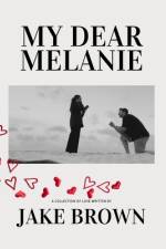 My Dear Melanie af Jake Daniel Brown