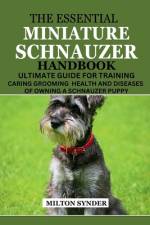 The Essential Miniature Schnauzer Handbook af Milton Synder