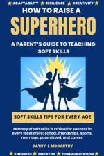 How to Raise a Superhero af Cathy L McCarthy