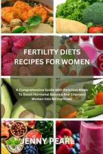 Fertility Diets Recipes for Women af Jenny Pearl