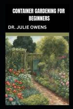 Container gardening for beginners af Julie Owens