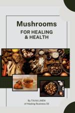 Mushrooms For Healing and Health af Tavia Linen