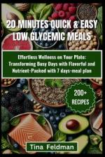 20 Minutes Quick & Easy Low-GI Meals af Tina Feldman