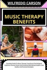 Music Therapy Benefits af Wilfredo Carson