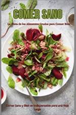 Comer Sano - La Dieta de los Alimentos Crudos para Comer Bien af Releno Domala