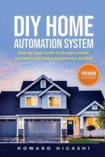 DIY Home Automation System af Howard Higashi