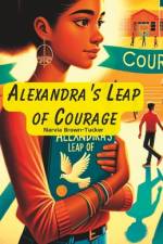 Alexandra's Leap of Courage af Narvia Brown-Tucker