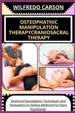 Osteophathic Manipulation Therapycraniosacral Therapy af Wilfredo Carson