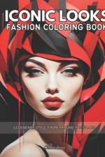 Iconic Looks Fashion Coloring Book af Chloe Love
