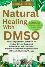 Natural Healing With DMSO af John J Horton