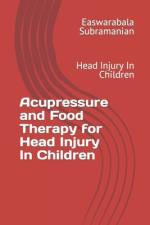 Acupressure and Food Therapy for Head Injury In Children af Easwarabala Subramanian