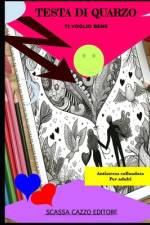 TESTA DI QUARZO ma ti voglio bene af Scassacazzo Editore Edy