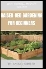 Raised-Bed Gardening for Beginners af Anita Brainerd