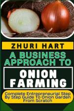 A Business Approach to Onion Farming af Zhuri Hart
