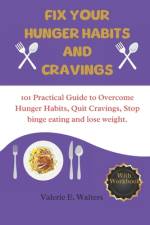 Fix Your hunger habit and cravings af Valerie E Walters