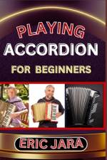 Playing Accordion Beginners af Eric Jara