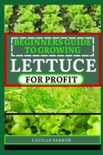 Beginners Guide to Lettuce for Profit af Lucille Sarron