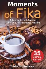 Moments Of Fika af Tobias Jan Pedersen