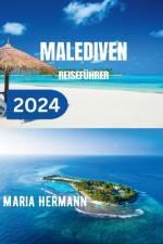 Malediven Reiseführer 2024 af Maria Hermann