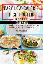 Easy Low-Calorie High-Protein Recipe Cookbook af Steve Kemp