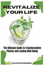 Revitalize Your Life af Magnus Reuben
