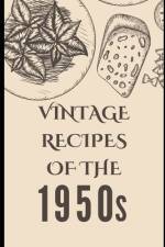 Vintage Recipes of the 1950s af Liam Luxe