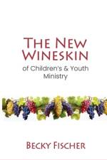 The New Wineskin of Children's and Youth Ministry af Becky Fischer