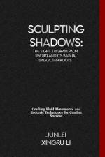 Sculpting Shadows af Junlei Xingru Li