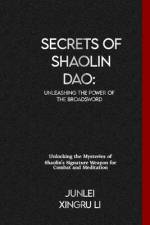 Secrets of Shaolin Dao af Junlei Xingru Li