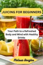 Juicing for Beginners af Melissa Douglas
