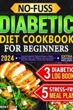 No-Fuss Diabetic Diet Cookbook for Beginners af Rosy Luke