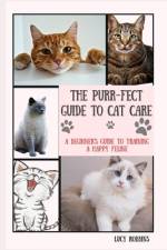 The Purr-fect Guide To Cat Care af Lucy Robbins