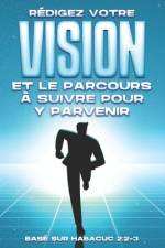 Rédigez votre vision et le parcours à suivre pour y parvenir af Sherry Lee